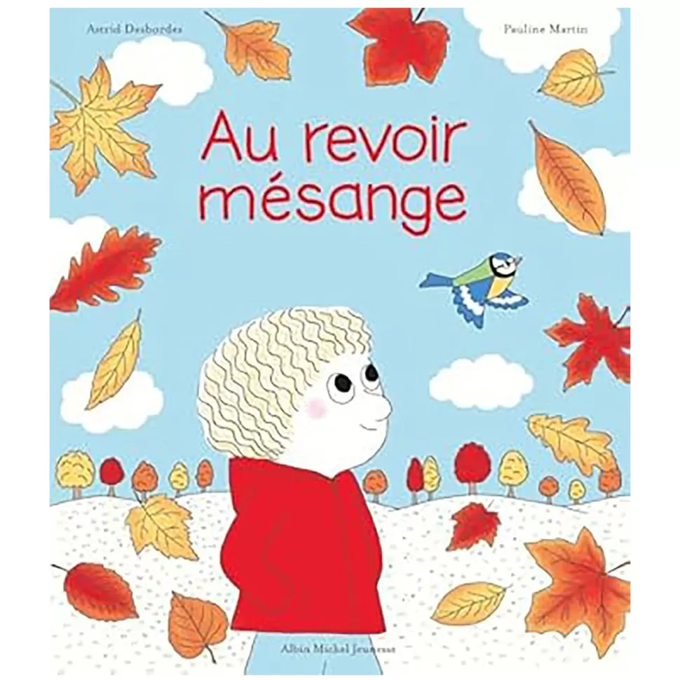 Albin Michel Jeunesse Livres>Au Revoir, Mésange