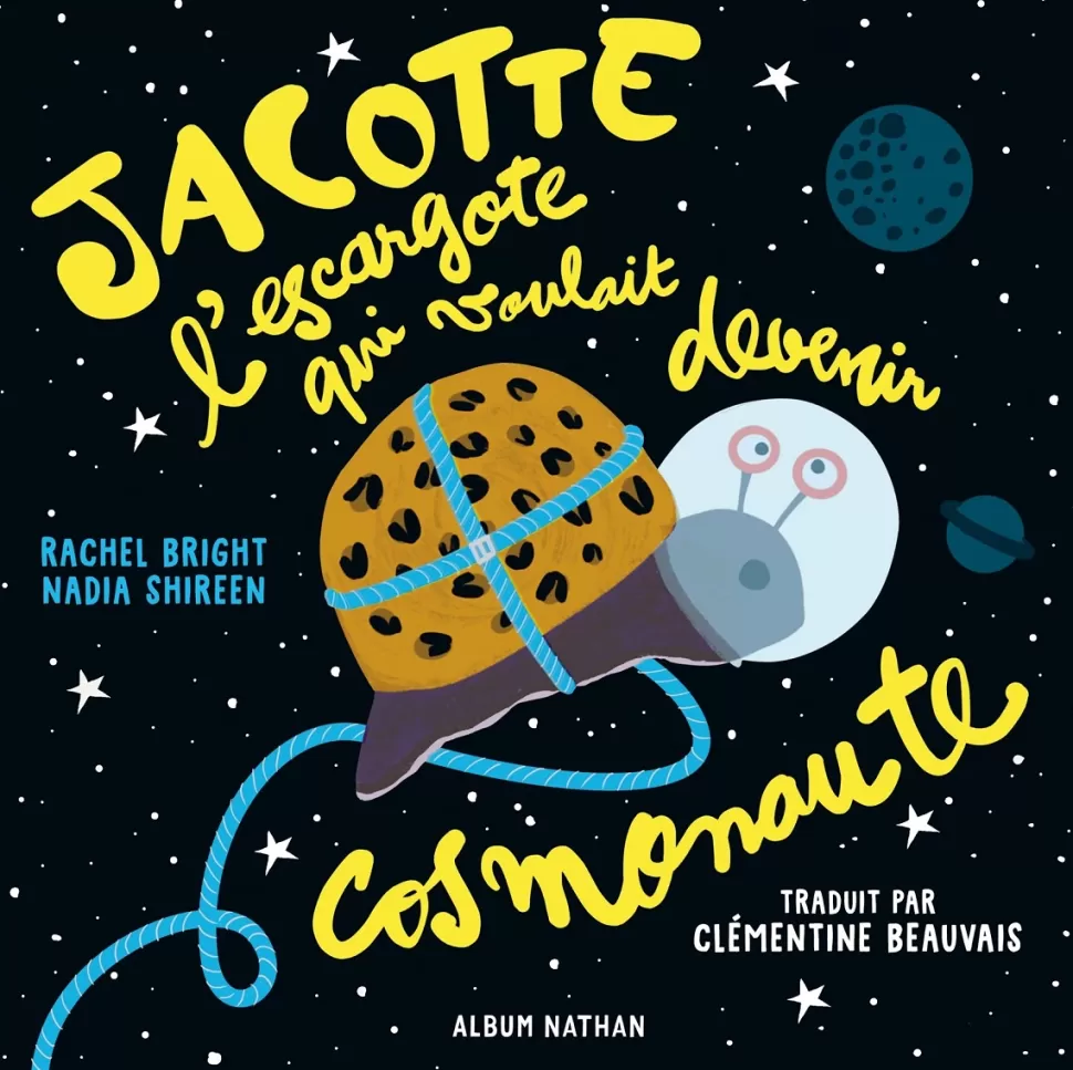 Nathan Editions Livres>Jacotte l'Escargotte qui Voulait devenir Cosmonaute