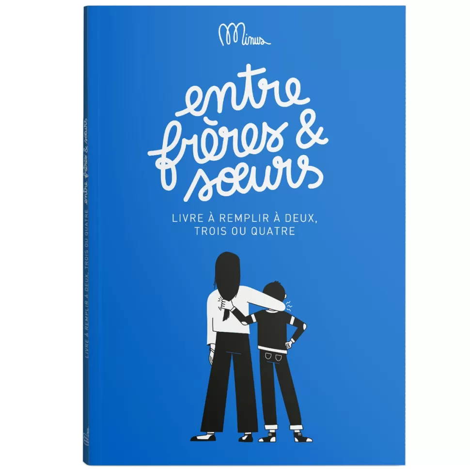 Minus Editions Livres>Livre à Compléter Entre Frères et Soeurs